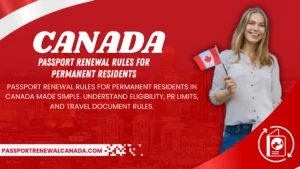 Passport Renewal Rules for Permanent Residents